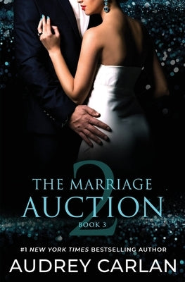 The Marriage Auction 2, Book Three by Carlan, Audrey