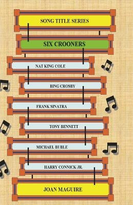 Six Crooners Large Print Song Title Series by Maguire, Joan P.