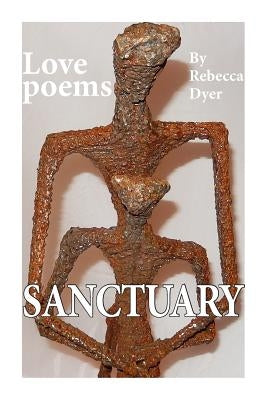 Sanctuary: Love Poems by Dyer, Rebecca