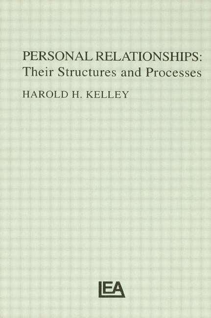 Personal Relationships: Their Structures and Processes by Kelley, Harold H.