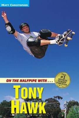 On the Halfpipe with...Tony Hawk by Christopher, Matt