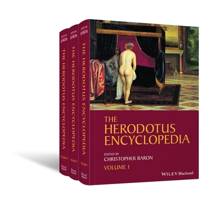The Herodotus Encyclopedia, 3 Volume Set by Baron, Christopher