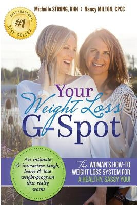 Your Weight Loss G-Spot: The Woman's How-To Weight Loss System For A Healthy, Sassy You! by Strong, Michelle Ashley