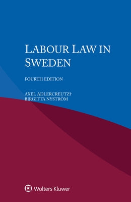 Labour Law in Sweden by Adlercreutz+, Axel