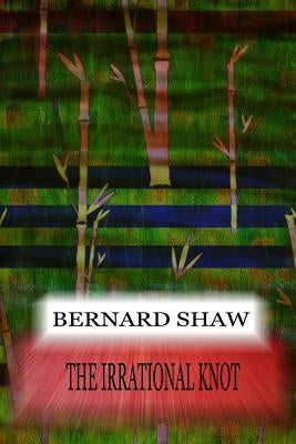 The Irrational Knot by Shaw, Bernard