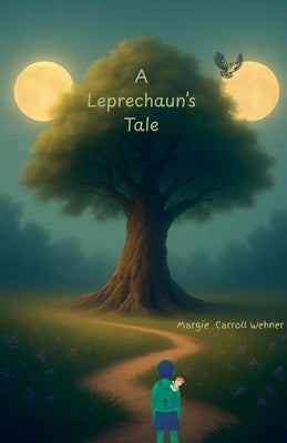 A Leprechaun's Tale by Wehner, Margie Carroll