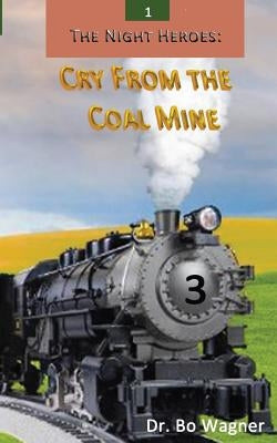 The Night Heroes: Cry From the Coal Mine by Wagner, Bo
