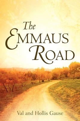 The Emmaus Road by Gause, Val and Hollis