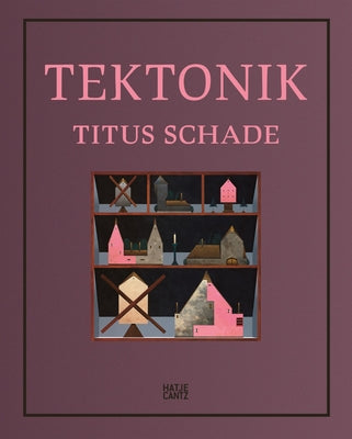 Titus Schade: Tektonik by Schade, Titus