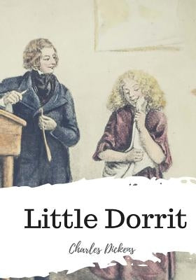 Little Dorrit by Dickens, Charles