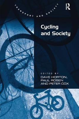 Cycling and Society by Horton, Dave