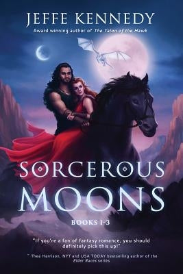 Sorcerous Moons I: (Books 1-3) by Kennedy, Jeffe