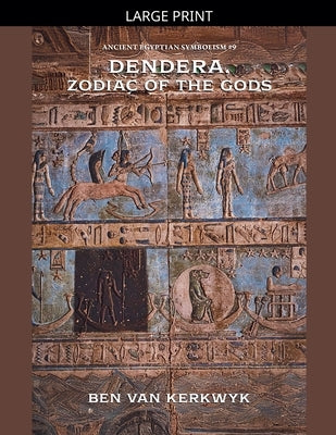 Dendera, Zodiac of the Gods by Kerkwyk, Ben Van