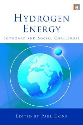 Hydrogen Energy: Economic and Social Challenges by Ekins, Paul