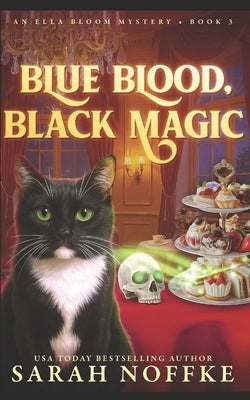 Blue Blood, Black Magic: A Paranormal Cozy Mystery by Noffke, Sarah