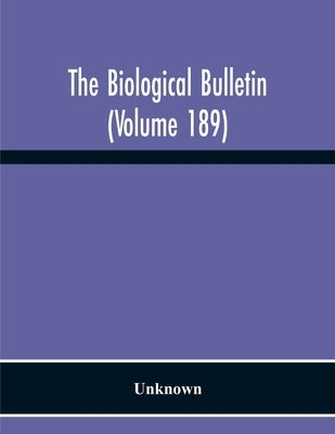 The Biological Bulletin (Volume 189) by Unknown