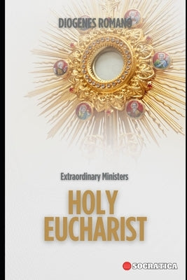 Extraordinary Ministers Holy Eucharist by Romano, Diogenes