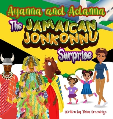 The Jamaican Jonkonnu Surprise by Greenidge, Tisha