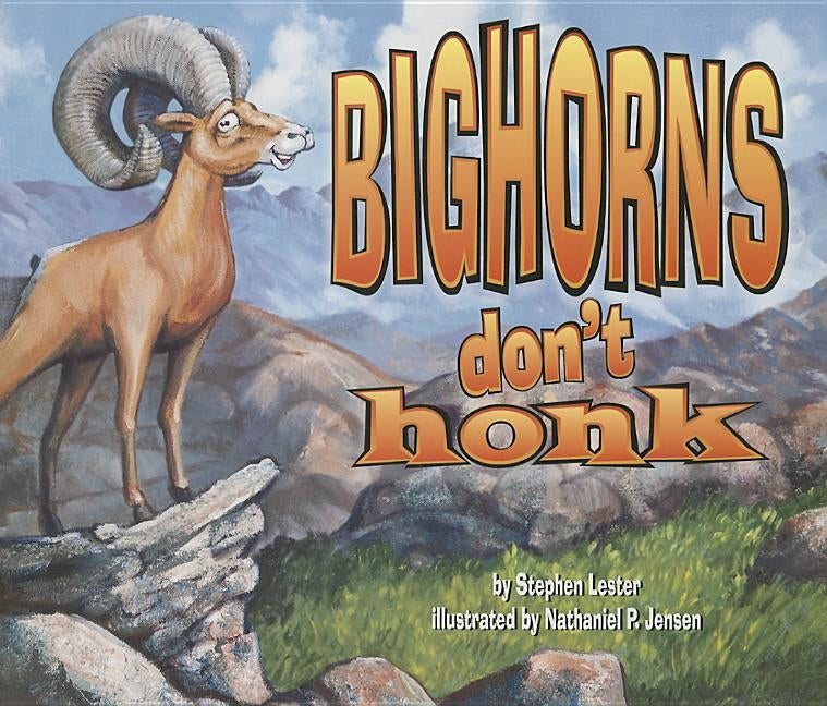 Bighorns Don't Honk by Lester, Stephen