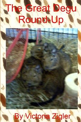 The Great Degu Round-Up by Zigler, Victoria