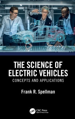 The Science of Electric Vehicles: Concepts and Applications by Spellman, Frank R.