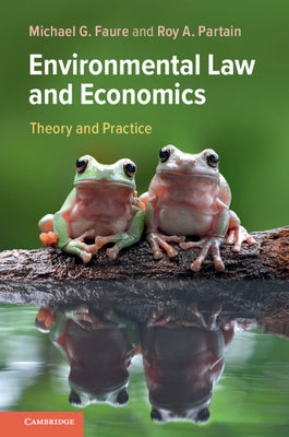Environmental Law and Economics: Theory and Practice by Faure, Michael G.
