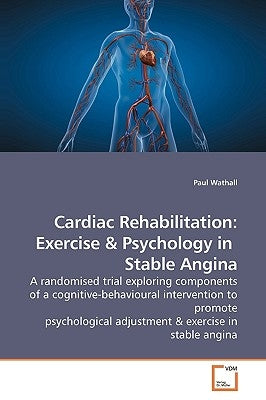 Cardiac Rehabilitation: Exercise by Wathall, Paul