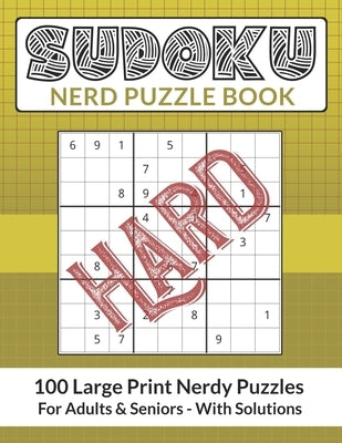 Sudoku Nerd Puzzle Book: 100 Hard Large Print Nerdy Puzzles For Adults and Seniors by Publishing, Acidtest