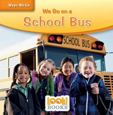 We Go on a School Bus by Mattern, Joanne