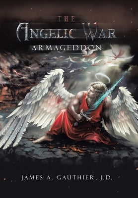 The Angelic War: Armageddon by Gauthier, James A.