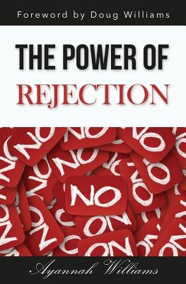 The Power of Rejection by Williams, Doug