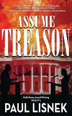 Assume Treason: A Matt Barlow Novel by Lisnek, Paul