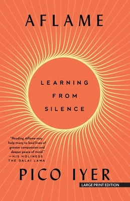 Aflame: Learning from Silence by Iyer, Pico