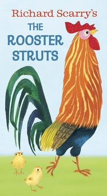 Richard Scarry's the Rooster Struts by Scarry, Richard