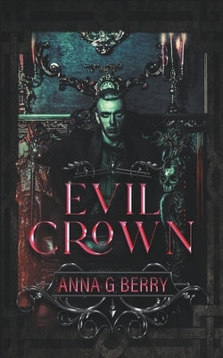 Evil Crown by Berry, Anna G.