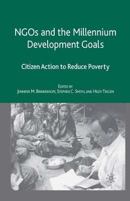 NGOs and the Millennium Development Goals: Citizen Action to Reduce Poverty by Brinkerhoff, J.