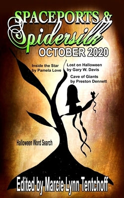 Spaceports & Spidersilk October 2020 by Tentchoff, Marcie