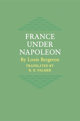 France Under Napoleon by Bergeron, Louis