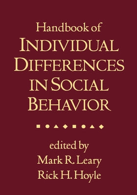 Handbook of Individual Differences in Social Behavior by Leary, Mark R.