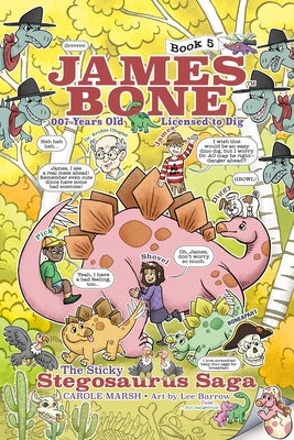 The Sticky Stegosaurus Saga: James Bone Graphic Novel #5 by Marsh, Carole