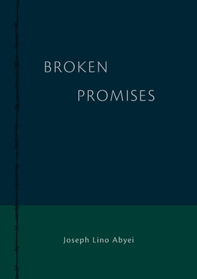 B R O K E N Promises by Abyei, Joseph