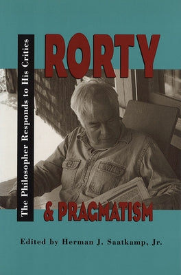 Rorty and Pragmatism: Saint- Malo 1999 by Saatkamp, Herman