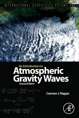 An Introduction to Atmospheric Gravity Waves: Volume 102 by Nappo, Carmen J.