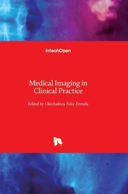 Medical Imaging in Clinical Practice by Erondu, Okechukwu Felix