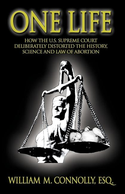 One Life by Connolly, Esq William M.