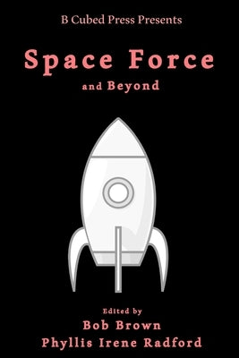 Space Force... and Beyond by Brown, Bob L.