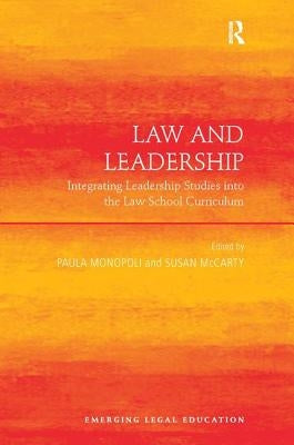 Law and Leadership: Integrating Leadership Studies into the Law School Curriculum by Monopoli, Paula