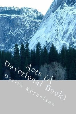 Acts (A Devotional Book) by Kornelsen, Dorita Lynn