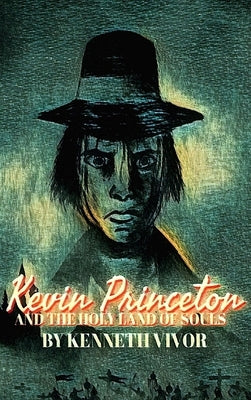 Kevin Princeton and the Holy Land of Souls (Hardcover Edition) by Vivor, Kenneth