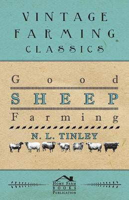 Good Sheep Farming by Tinley, N. L.